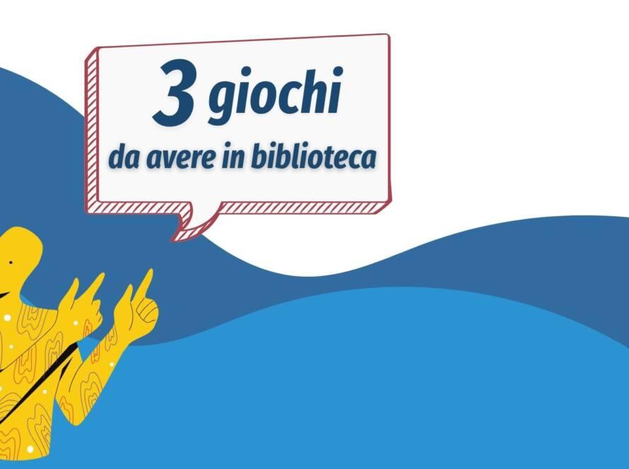 3 giochi da avere in biblioteca